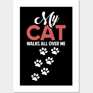 Funny Cats Lovers Gift My Cat Walks all Over me Posters and Art